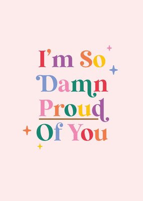 Typographic I'm So Damn Proud Of You Pride Card