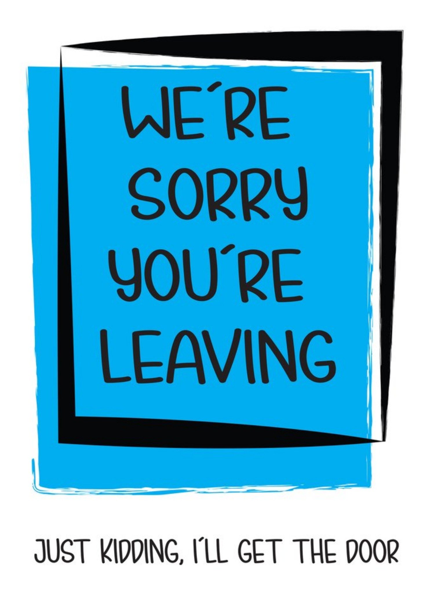 Moonpig Funny Cheeky Chops Were Sorry Youre Leaving Just Kidding Card