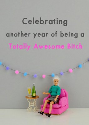 Funny Dolls Celebrating Another Year Of Being Totally Awesome Birthday Card