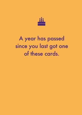 A Year Has Passed Since You Last Got One Of These Birthday Cards