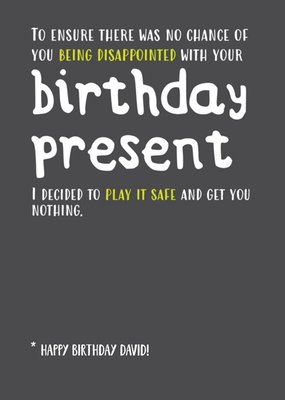 No Birthday Gift To Play It Safe Personalised Text Card