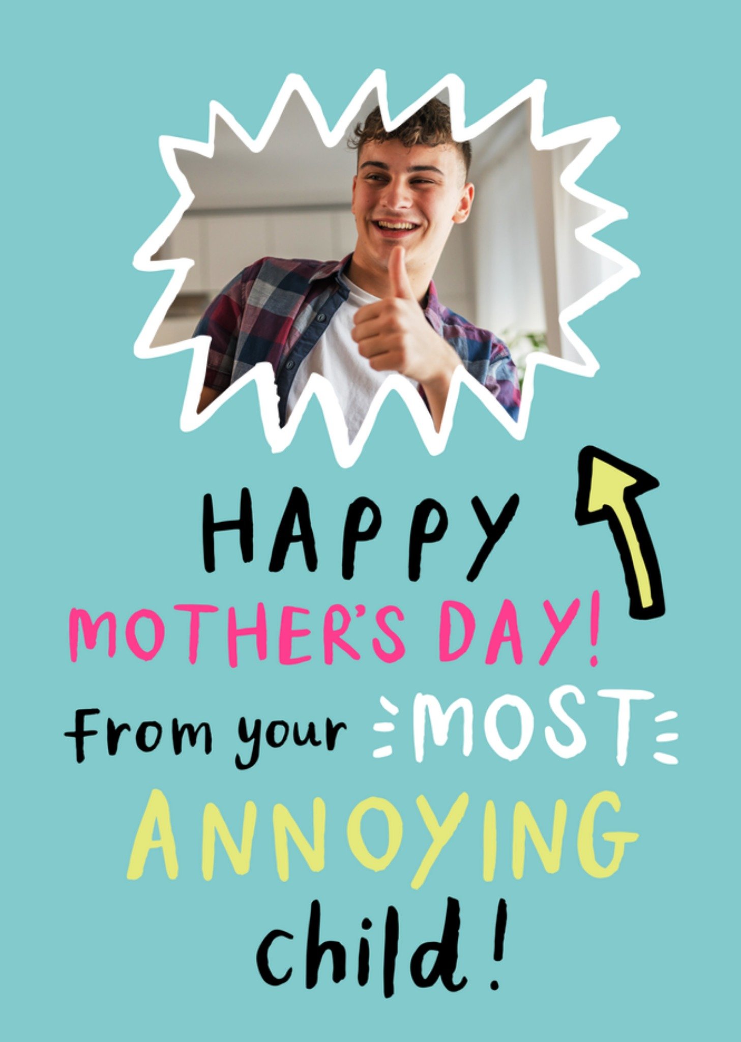 Moonpig From Your Most Annoying Child Funny Photo Upload Mother's Day Card
