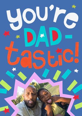 You're Dad Tastic Photo Upload Card