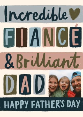 Fiancé & Brilliant Dad Photo Upload Father's Day Card