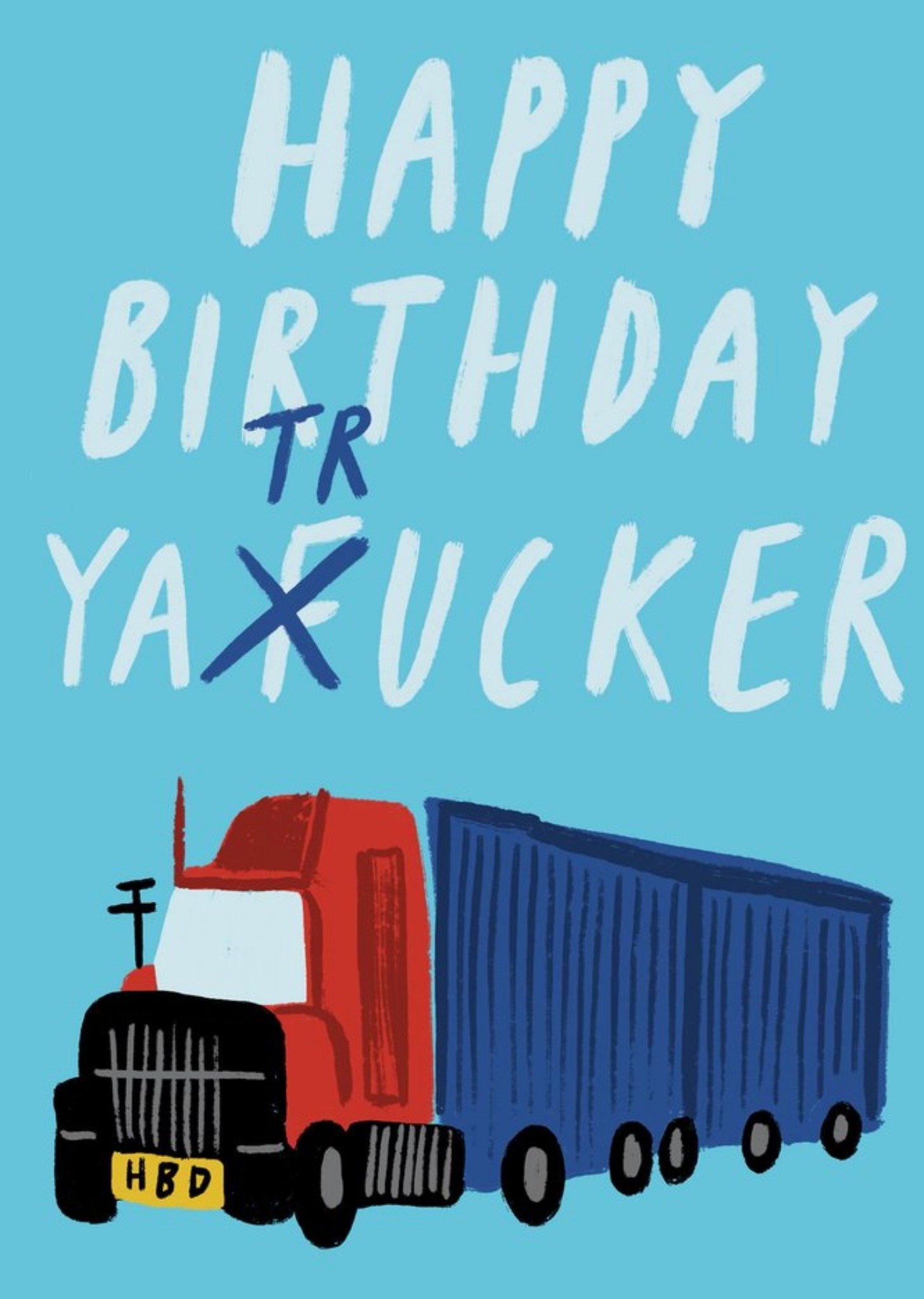Moonpig Katy Welsh Illustrated Truck Cheeky Birthday Card
