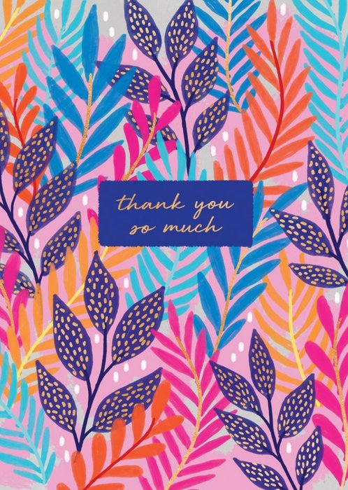 Modern Colourful Vibrant Tropical Foliage Thank You So Much Thank You Card