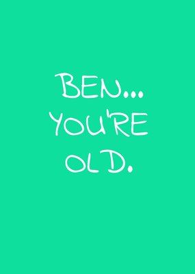 You're Old Birthday Card