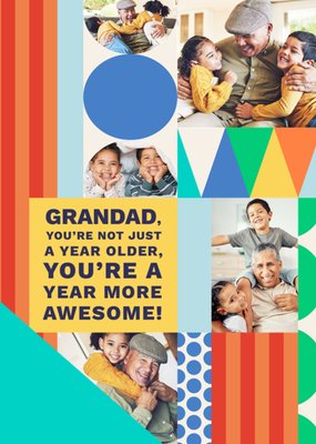 Stand Out Grandad You're A Year More Awesome Multicoloured Photo Upload Birthday Card