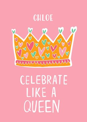 Personalised Name Celebrate Like A Queen Birthday Card