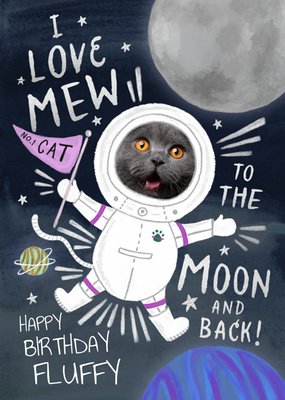 Cat Astronaut Love Mew To The Moon And Back Photo Upload Birthday Card