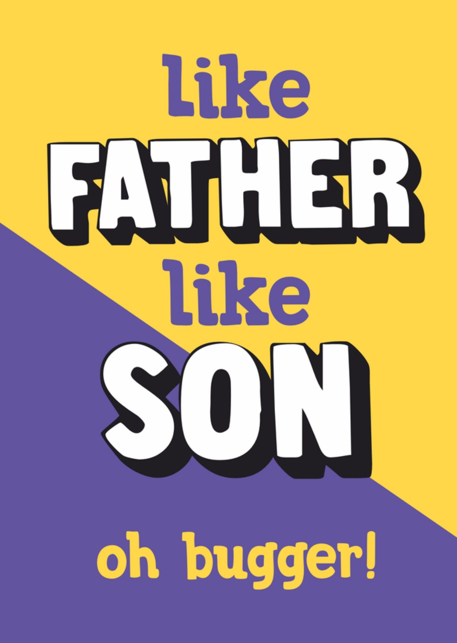 Moonpig Dean Morris Like Father Like Song Oh Bugger Father's Day Card