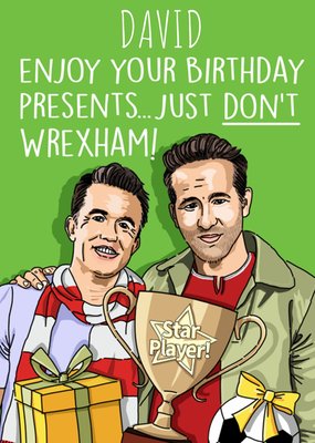 Enjoy Your Birthday Presents Just Don't Wrexham Birthday Card