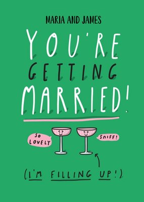 Humorous cartoon funny wedding card You're getting married! I'm filling up (the champagne saucers)