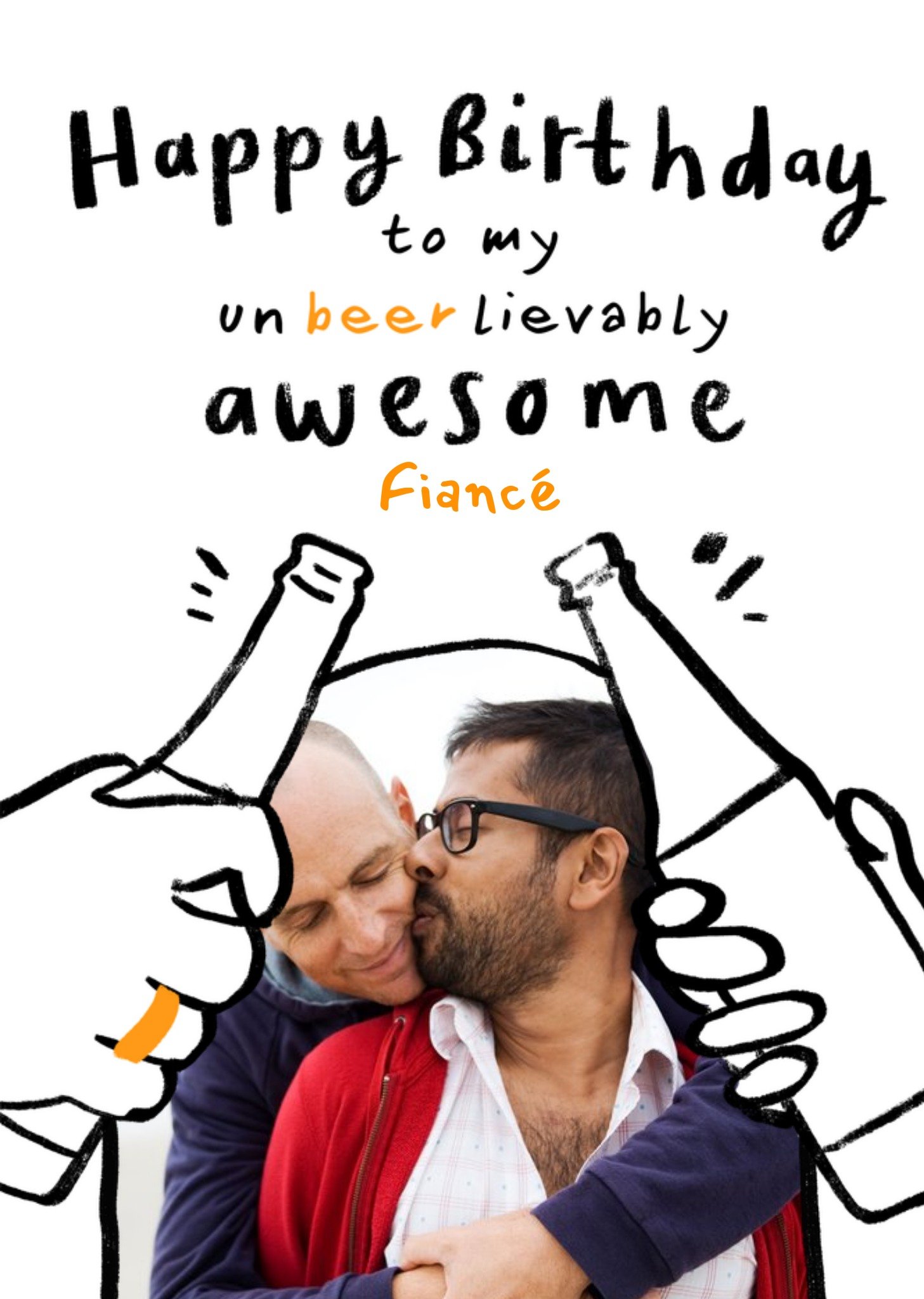 Moonpig Un Beer Lievably Awesome FiancÃ© Photo Upload Birthday Card