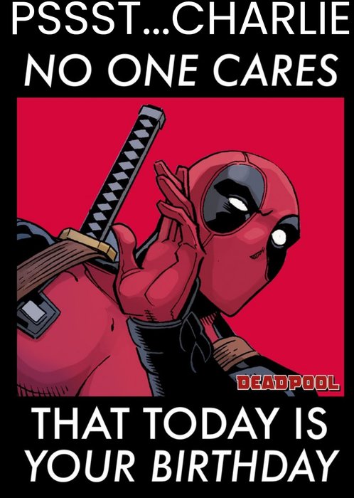 Deadpool No one cares that today is your birthday, Birthday Card