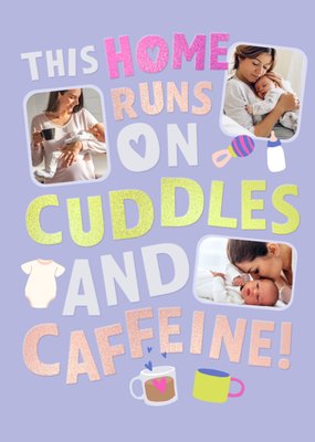 This Home Runs On Cuddles And Caffeine Photo Upload Mother's Day Card