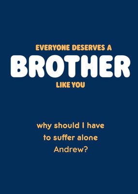 Everyone Deserves A Brother Like You Card