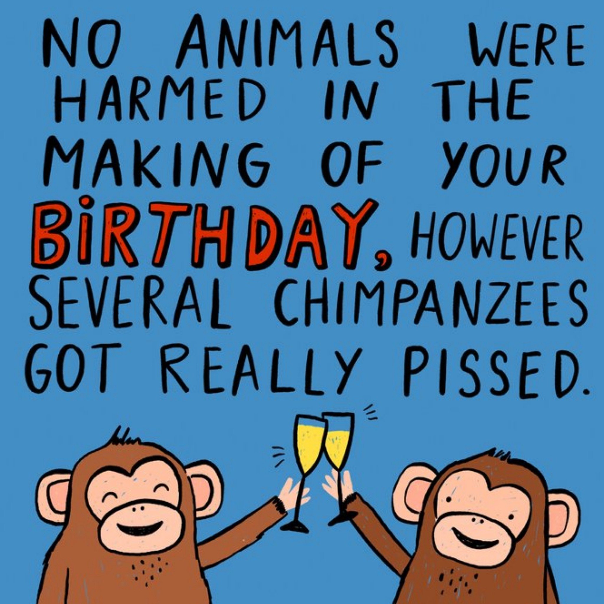 Moonpig No Animals Were Harmed In The Making Of Your Birthday. Monkeys Toasting Champagne Card
