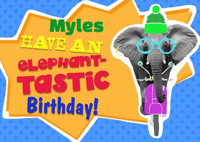 Have An Elephant-Tastic Birthday Card