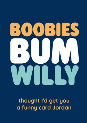 Boobies Bum Willy Funny Graphic Typographic Birthday Card