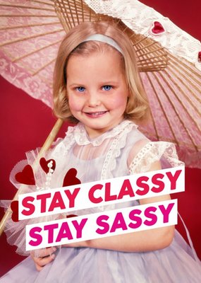 Stay Classy Stay Sassy Card