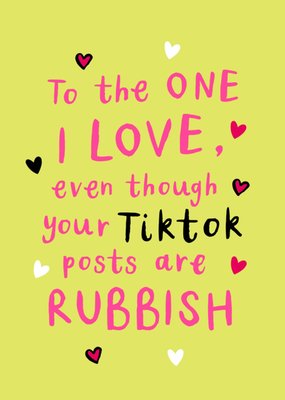 To The One I Love Rubbish Tiktok Posts Typographic Valentine's Day Card