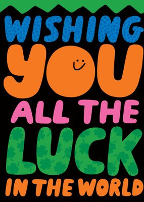 Wishing You All The Luck In The World Card