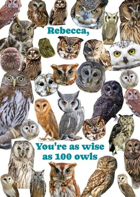 You're As Wise As 100 Owls Personalised Greetings Card