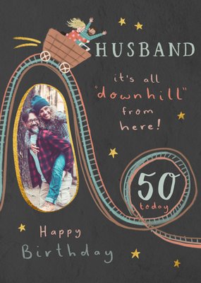 Downhill From Here Photo Upload Husband 50th Birthday Card