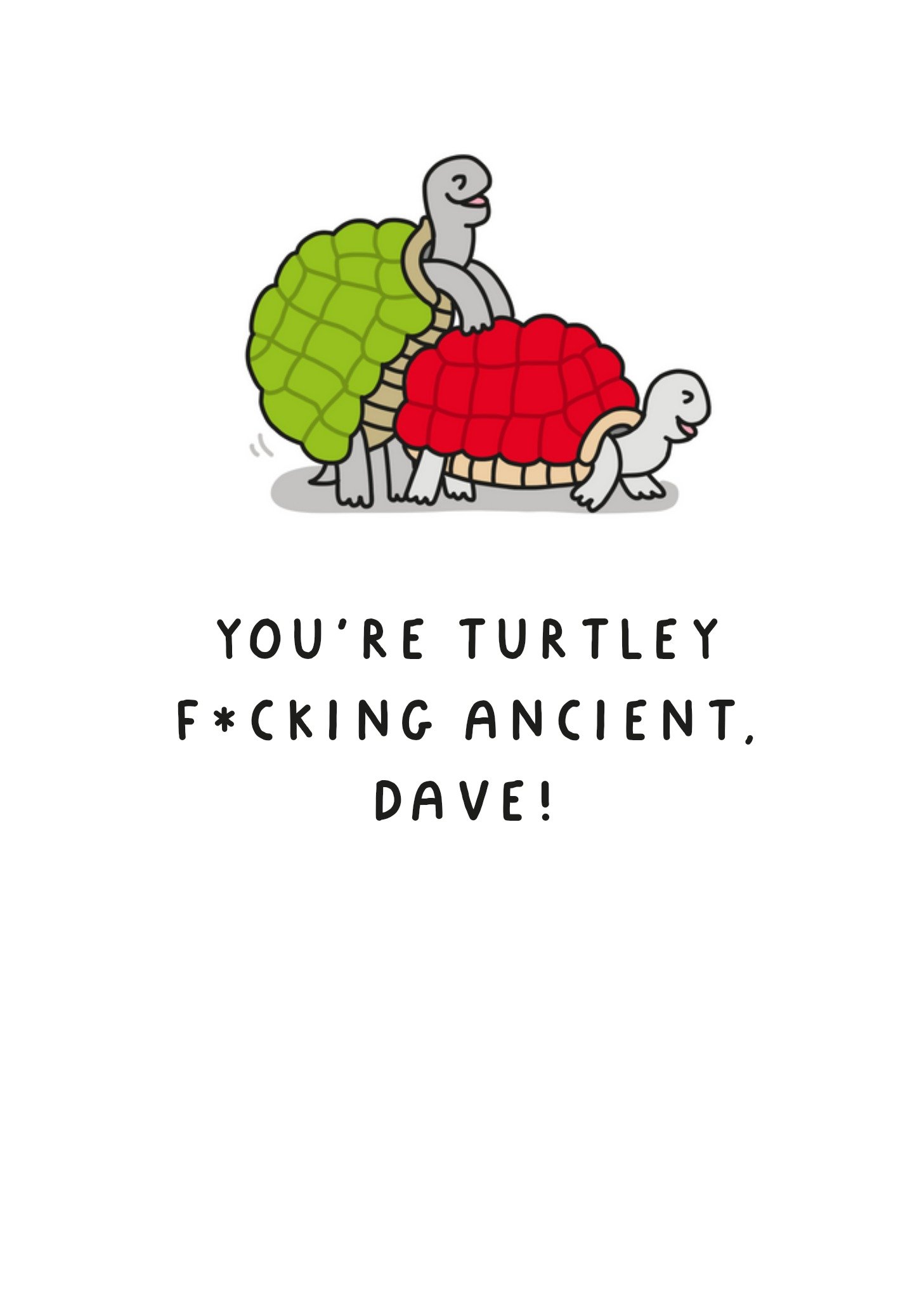 Moonpig You're Turtley F*cking Ancient Birthday Card Ecard