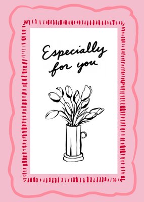 Especially For You Floral Illustrated Card