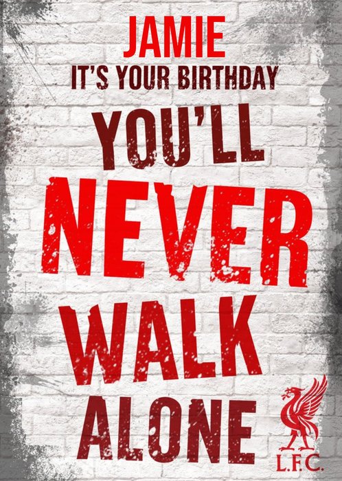 Liverpool FC Birthday Card -  You'll never walk alone