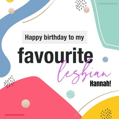 To My Favourite Lesbian LGBTQ Happy Birthday Card