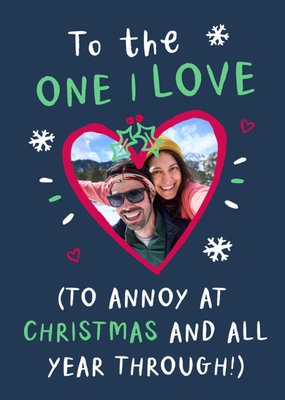 To The One I Love To Annoy Photo Upload Christmas Card