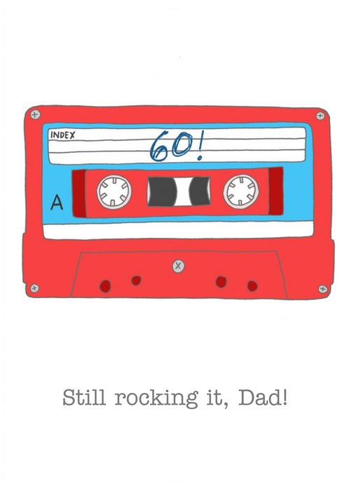 Illustrated Cassette Tape 60 Still Rocking It Dad Birthday Card