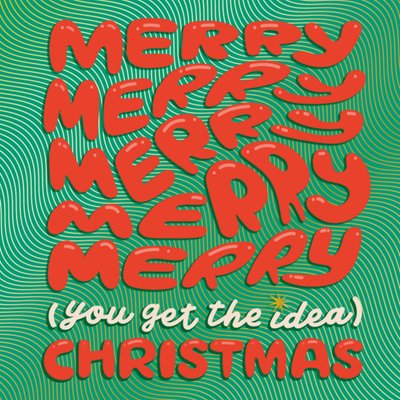 Merry Merry Merry (You Get The Idea) Christmas Card