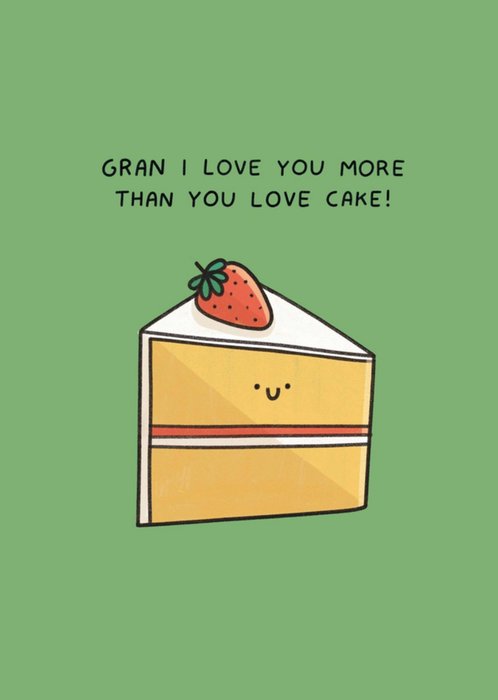 Scribbler Gran I Love You More Than You Love Cake Illustrated Strawberry Cake Birthday Card