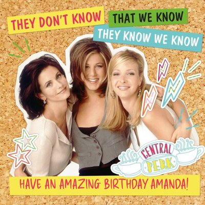 Friends TV Birthday Card - They don't know, That we know, they know we know