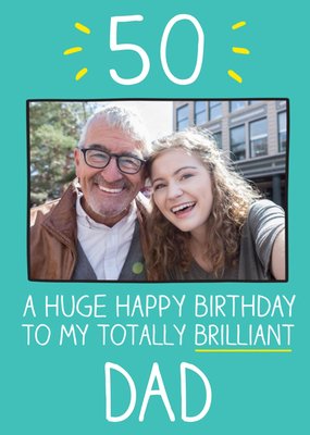 Happy Jackson Totally Brilliant Dad 50th Birthday Photo Upload Card