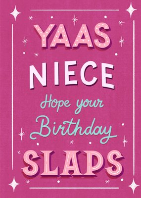 Yaas Niece Hope Your Birthday Slaps Card