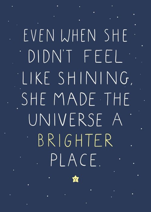 She Made The Universe A Brighter Place Card