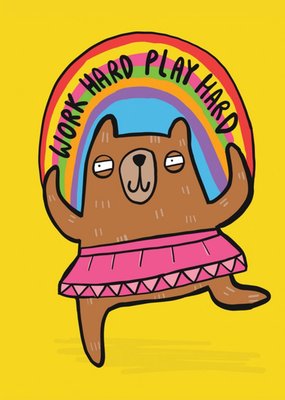 Work Hard Play Hard Cute Bear Card