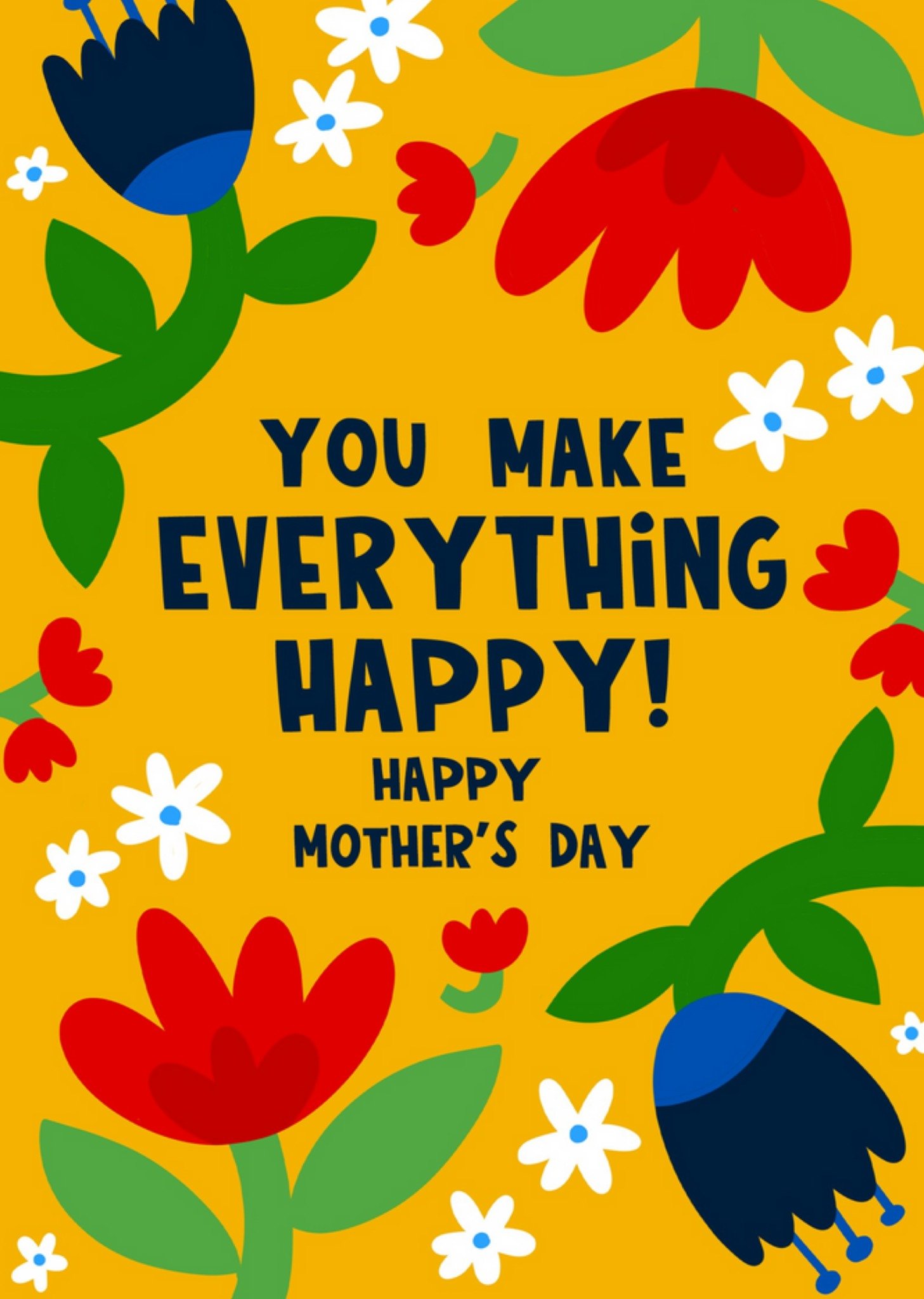 Moonpig Lucy Maggie You Make Everything Happy Illustrated Flowers Typography Mother's Day Card, Larg