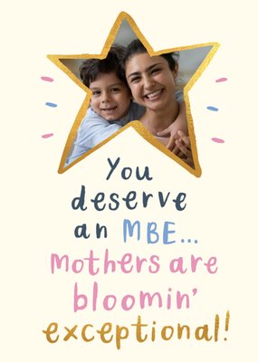 You Deserve An MBE Photo Upload Mother's Day Card