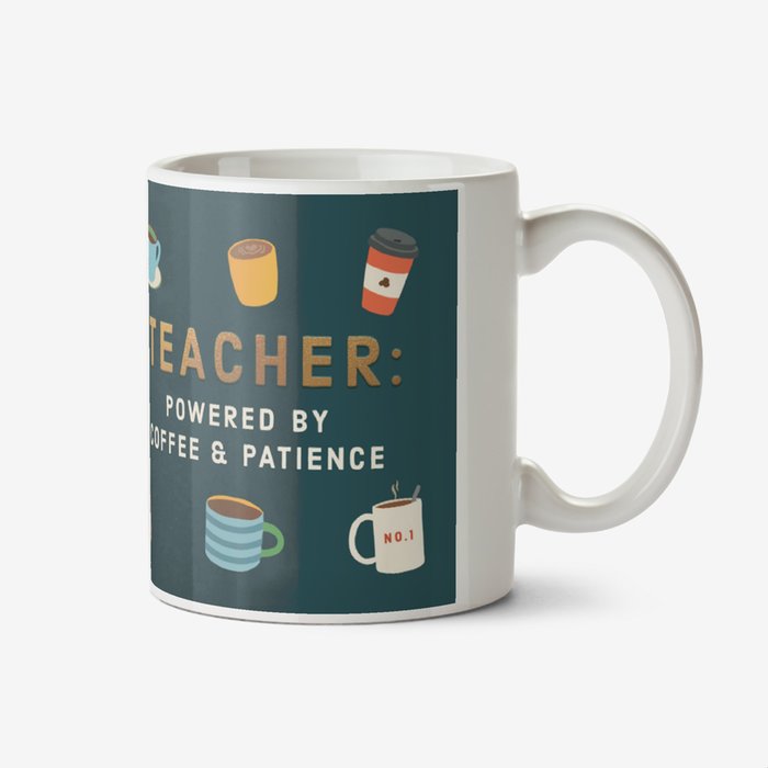 Powered by Coffee & Patience Teacher Thank You Mug