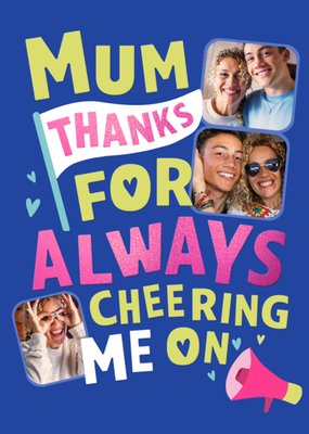 Mum Thanks For Always Cheering Me On Photo Upload Mother's Day Card