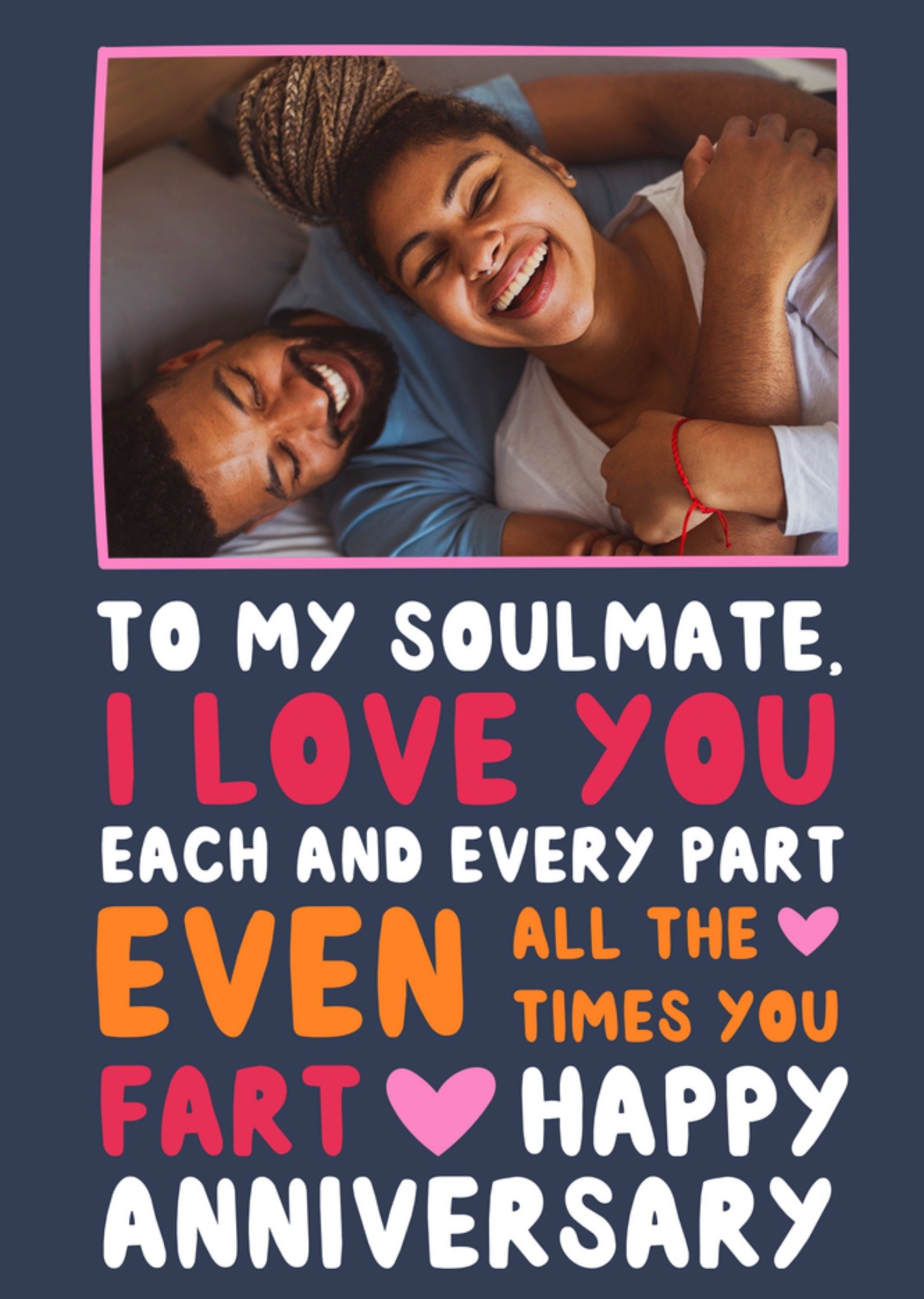 Moonpig Sweet And Humorous To My Soulmate Photo Upload Anniversary Card