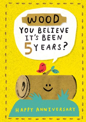 Wood You Believe It's Been 5 Years? 5th Anniversary Card