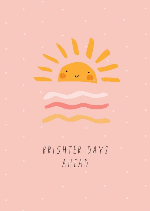 Cute Sunshine Brighter Days Ahead Thinking Of You Card