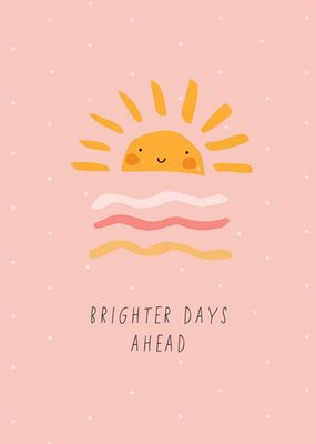 Cute Sunshine Brighter Days Ahead Thinking Of You Card